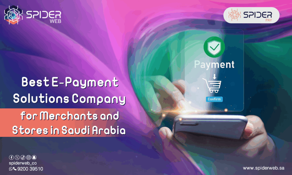 Best E-Payment Solutions Company for Merchants and Stores in Saudi Arabia